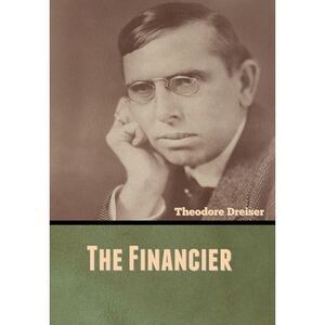 The Financier -- Theodore Dreiser